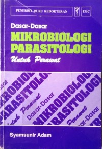 Dasar - dasar Mikrobiologi Parasitologi untuk Perawat