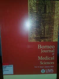 Borneo Journal of Medical Sciences (BJMS); Vol.12 Is.1 2018