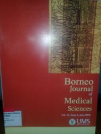 Borneo Journal of Medical Sciences (BJMS); Vol.12 Is.2 2018