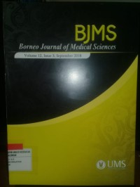 Borneo Journal of Medical Sciences (BJMS); Vol.12 Is.3, September 2018