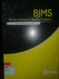 Borneo Journal of Medical Sciences (BJMS); Vol.13 Is.2, May 2019