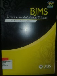 Borneo Journal of Medical Sciences (BJMS); Vol.13 Is.1, January 2019