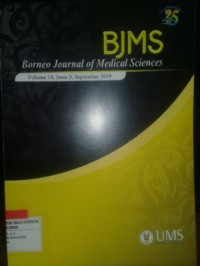 Borneo Journal of Medical Sciences (BJMS); Vol.13 Is.3, September 2019