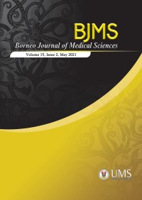 Borneo Journal of Medical Sciences (BJMS); Vol.15 Is.2 May 2021