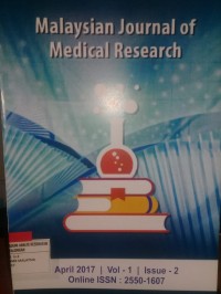 Malaysian Journal of Medical Research (MJMR); Vol.1 Is.2 April 2017