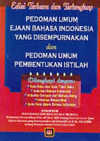 Pedoman Umum Ejaan Bahasa Indonesia yang Disempurnakan & Pedoman Umum Pembentukan Istilah