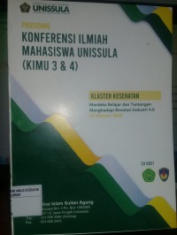 Prosiding Konferensi Ilmiah Mahasiswa Unissula (KIMU 3 & 4) Klaster Kesehatan; 28 Oktober 2020