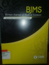 Borneo Journal of Medical Sciences (BJMS); Special Issue, Vol.1, September 2018