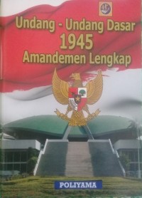 Undang - Undang Dasar 1945 Amandemen Lengkap