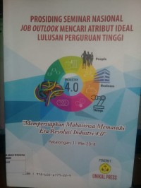 Prosiding Seminar Nasional: Job Outlook Mencari Atribut Ideal Lulusan Perguruan Tinggi; 11 Mei 2018