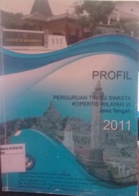 Profil Perguruan Tinggi Swasta Kopertis Wilayah VI Jawa Tengah 2011