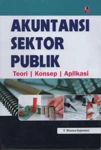 Akuntansi Sektor Publik: Teori, Konsep, Aplikasi