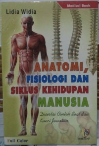 Anatomi, Fisiologi dan Siklus Kehidupan Manusia: Disertai Contoh Soal dan Kunci Jawaban