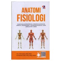 Anatomi Fisiologi: Dasar-Dasar Anatomi Fisiologi..