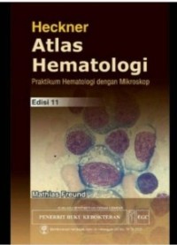 Atlas Hematologi: Praktikum Hematologi dengan Mikroskop Edisi 11 Heckner