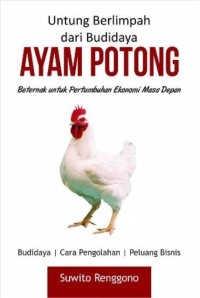 Untung Berlimpah dari Budidaya Ayam Potong