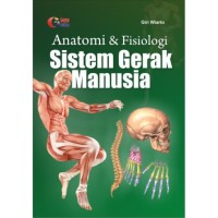 Anatomi & Fisiologi: Sistem Gerak Manusia