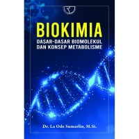 Biokimia: Dasar-Dasar Biomolekul dan Konsep Metabolisme