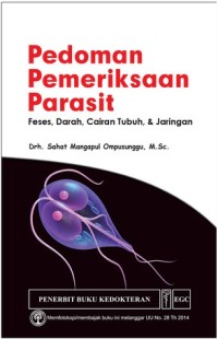 Pedoman Pemeriksaan Parasit: Feses, Darah, Cairan Tubuh, & Jaringan