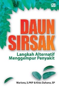 DAUN SIRSAK; Langkah Alternatif Menggempur Penyakit