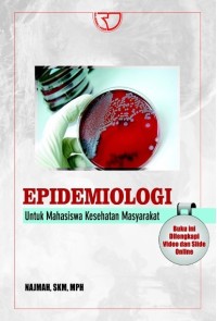 Epidemiologi : Untuk Mahasiswa Kesehatan Masyarakat