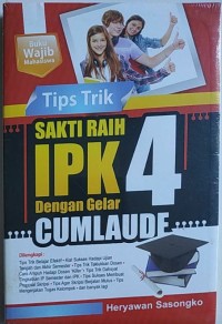 Tips Trik Sakti Raih IPK 4 dengan Gelar Cumlaude