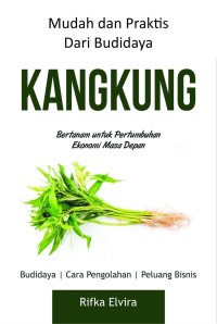 Mudah dan Praktis dari Budidaya Kangkung