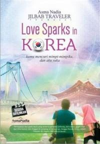 Love Sparks in Korea: Jilbab Traveler The Novel