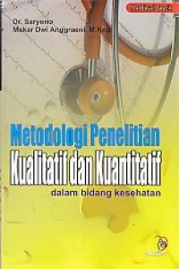 Metodologi Penelitian Kualitatif dan Kuantitatif dalam Bidang Kesehatan