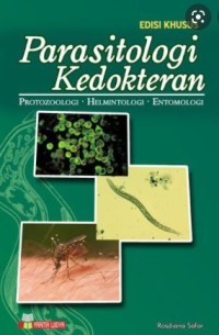 Parasitologi Kedokteran Edisi Khusus: Protozoologi, Helmintologi, Entomologi