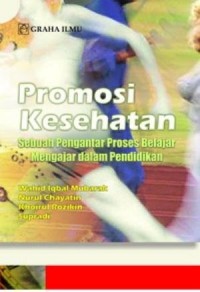 Promosi Kesehatan: Sebuah Proses Belajar Mengajar dalam Pendidikan