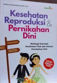 Kesehatan Reproduksi & Pernikahan Dini