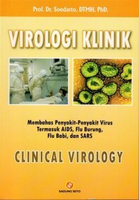 Virologi Klinik: Membahas Penyakit-Penyakit Virus Termasuk AIDS, Flu Burung, Flu Babi dan SARS