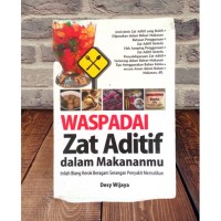 Waspadai Zat Aditif dalam Makananmu