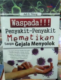 Waspada!!! Penyakit-Penyakit tanpa Gejala Menyolok